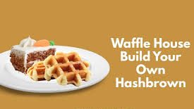 waffle house menu build your own hashbrown bowl